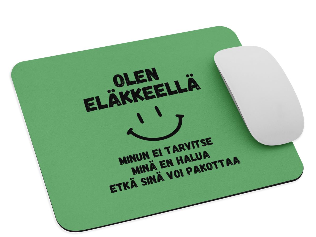 Olen eläkkeellä, minun ei tarvitse | Hiirimatto – Vihreä